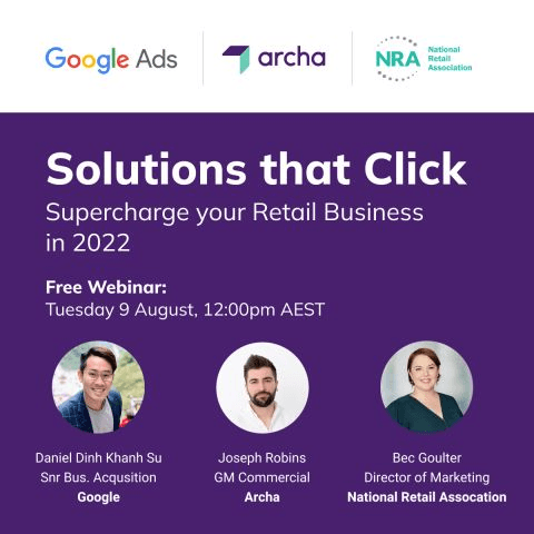 Promotional graphic for the 2022 Solutions That Click retail business webinar featuring speakers from Google, Archa and the National Retail Association, including Bec Goulter.